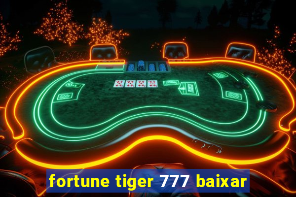 fortune tiger 777 baixar